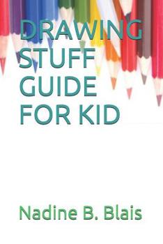 Paperback Drawing Stuff Guide for Kid: Drawing Stuff Guide for Kid Book