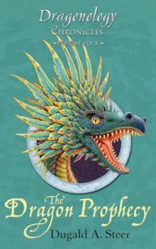 The Dragon Prophecy - Book #4 of the Dragonology Chronicles