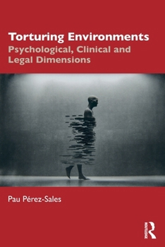 Paperback Torturing Environments: Psychological, Clinical and Legal Dimensions Book