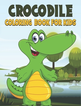 Paperback Crocodile Coloring Book For Kids: 50 Crocodile Coloring Pages Book
