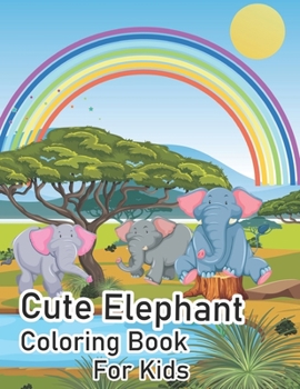 Paperback Cute Elephant Coloring Book For Kids: Beautiful book made for children. Book