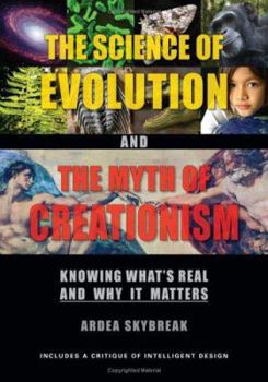 Paperback The Science of Evolution and the Myth of Creationism: Knowing What's Real and Why It Matters Book