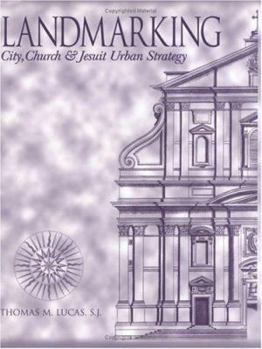 Hardcover Landmarking: City, Church, and Jesuit Urban Strategy Book