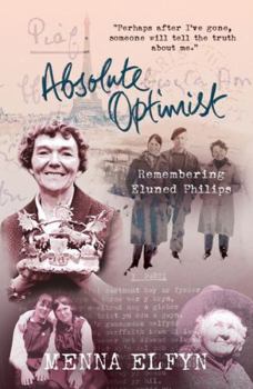 Paperback Absolute Optimist: Remembering Eluned Philips Book