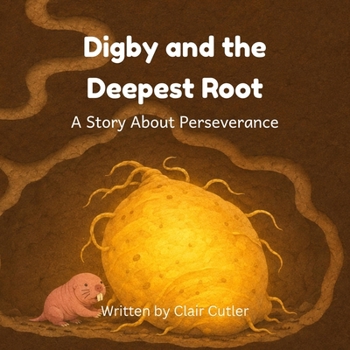 Paperback Digby and the Deepest Root: A Story About Never Giving Up Book
