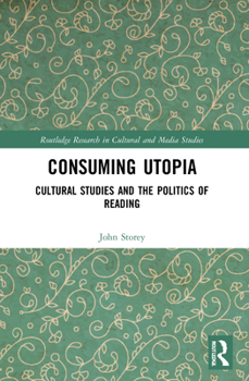 Paperback Consuming Utopia: Cultural Studies and the Politics of Reading Book