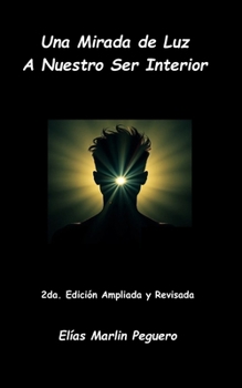 Paperback Una Mirada De Luz A Nuestro Ser Interior [Spanish] Book