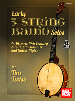 Paperback Early 5-String Banjo Solos in Historic 19th Century Stroke, Clawhammer and Guitar Styles Book