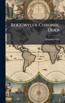 Roggwyler-Chronik, Oder (German Edition)