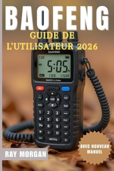 Paperback Radio Baofeng Guide de l'Utilisateur 2026 [French] Book