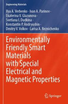 Paperback Environmentally Friendly Smart Materials with Special Electrical and Magnetic Properties Book