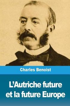 Paperback L'Autriche future et la future Europe [French] Book