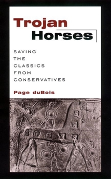 Hardcover Trojan Horses: Saving the Classics from Conservatives Book