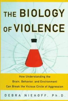 Hardcover The Biology of Violence: Understanding the Brain Behavior & Environment Can Help Break the Vicious Cycle of Aggression Book