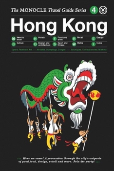 Hong Kong: The Monocle Travel Guide - Book  of the Monocle Travel Guide Series