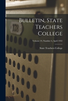 Paperback Bulletin, State Teachers College; Volume 19, Number 4, April 1932 Book