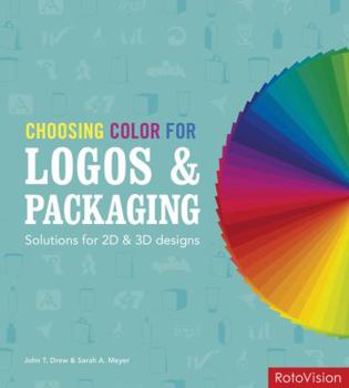 Paperback Choosing Color for Logos & Packaging: Solutions for 2D and 3D Designs Book