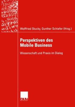 Paperback Perspektiven Des Mobile Business: Wissenschaft Und PRAXIS Im Dialog [German] Book