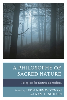 Hardcover A Philosophy of Sacred Nature: Prospects for Ecstatic Naturalism Book