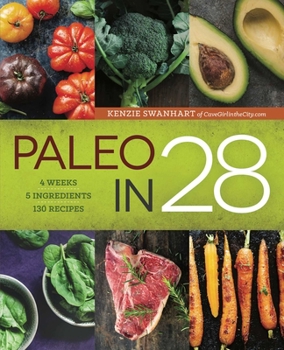 Paperback Paleo in 28: 4 Weeks, 5 Ingredients, 130 Recipes Book