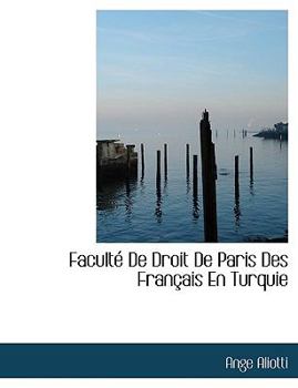 Paperback Facult? de Droit de Paris Des Fran?ais En Turquie [Large Print] Book