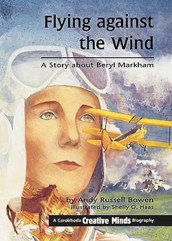 Hardcover Flying Against the Wind: A Story about Beryl Markham Book