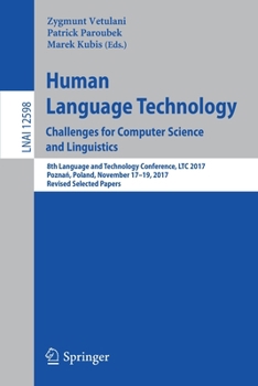 Paperback Human Language Technology. Challenges for Computer Science and Linguistics: 8th Language and Technology Conference, Ltc 2017, Poznań, Poland, Nov Book