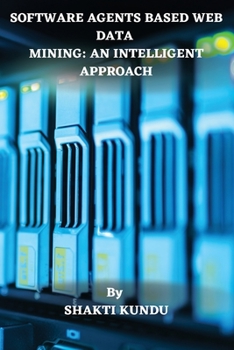 Paperback Software Agents Based Web Data Mining: An Intelligent Approach Book