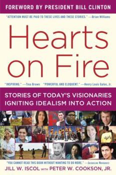Paperback Hearts on Fire: Stories of Today's Visionaries Igniting Idealism Into Action Book