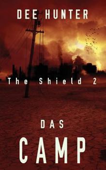 Das Camp: Band 2 der Shield-Trilogie - Book #2 of the Die Shield-Trilogie