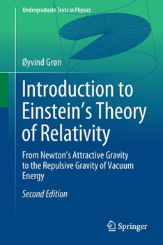 Paperback Introduction to Einstein's Theory of Relativity: From Newton's Attractive Gravity to the Repulsive Gravity of Vacuum Energy Book