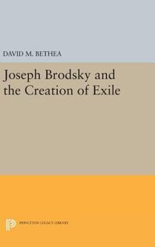 Hardcover Joseph Brodsky and the Creation of Exile Book