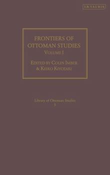 Hardcover Frontiers of Ottoman Studies: State, Province, and the West Book