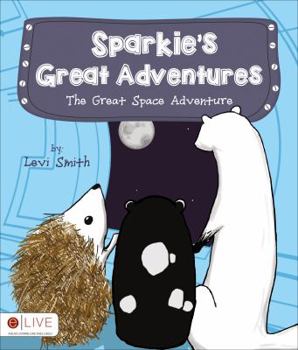 Paperback Sparkie's Great Adventures: The Great Space Adventure Book