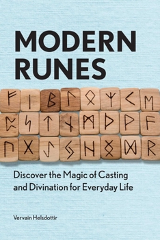 Paperback Modern Runes: Discover the Magic of Casting and Divination for Everyday Life Book