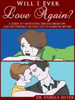 Paperback Will I Ever Love Again?: A guide to navigating mid-life break-ups and successfully moving on to someone better. Book