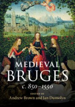 Hardcover Medieval Bruges: C. 850-1550 Book