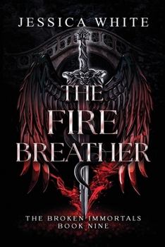 Paperback The Fire Breather: Book Nine of The Broken Immortals Book