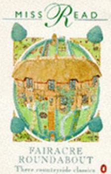 Fairacre Roundabout: Tyler's Row; Farther Afield; Village Affairs
