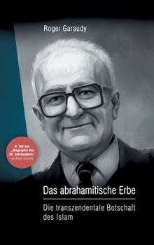 Hardcover Roger Garaudy - Das abrahamitische Erbe: Die transzendentale Botschaft des Islam [German] Book