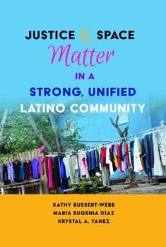 Paperback Justice and Space Matter in a Strong, Unified Latino Community Book