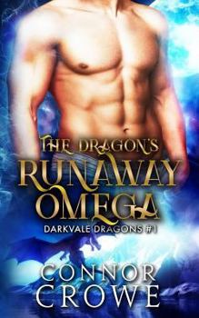 The Dragon's Runaway Omega - Book #1 of the Darkvale Dragons