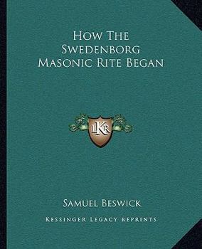 Paperback How The Swedenborg Masonic Rite Began Book
