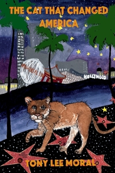 Paperback The Cat That Changed America: The true Hollywood story of P22 mountain lion Book