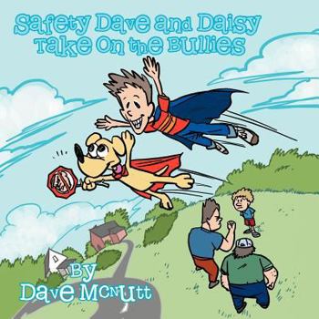 Paperback Safety Dave and Daisy Take on the Bullies Book