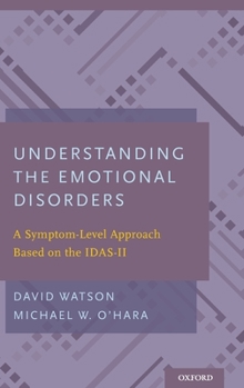 Hardcover Understanding the Emotional Disorders: A Symptom-Level Approach Based on the Idas-II Book