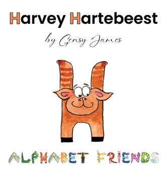 Harvey Hartebeest : Happy to Be Himself