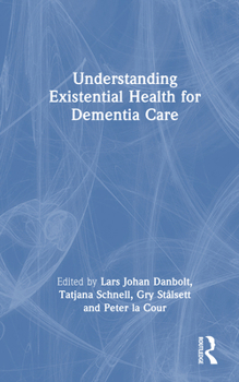 Hardcover Understanding Existential Health for Dementia Care Book