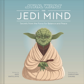 Hardcover Star Wars the Jedi Mind: Secrets from the Force for Balance and Peace Book