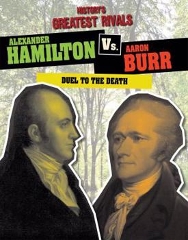 Library Binding Alexander Hamilton vs. Aaron Burr: Duel to the Death Book